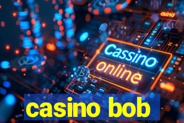 casino bob