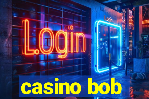 casino bob