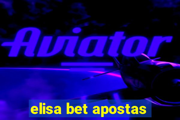 elisa bet apostas