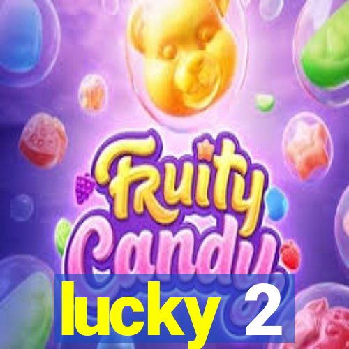 lucky 2