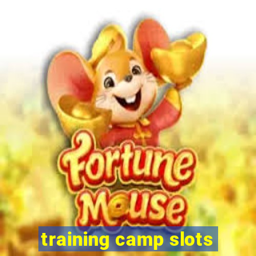 training camp slots