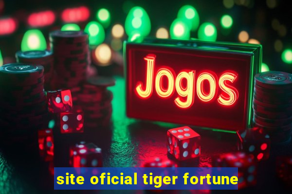 site oficial tiger fortune