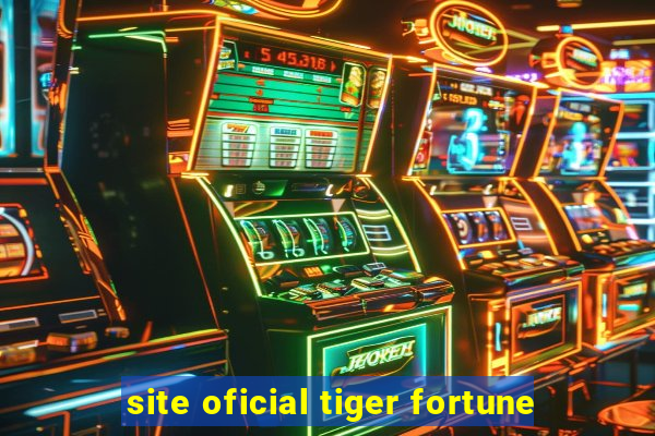 site oficial tiger fortune