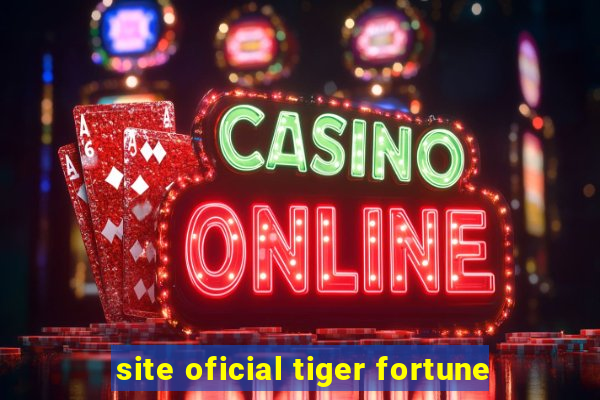 site oficial tiger fortune