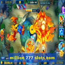 million 777 slots com