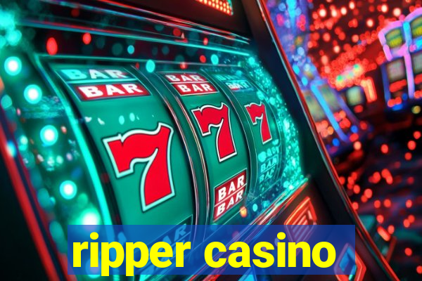 ripper casino