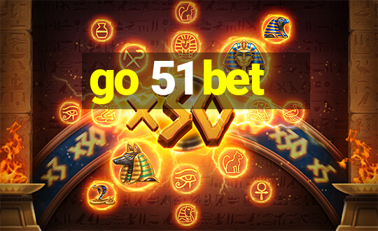 go 51 bet