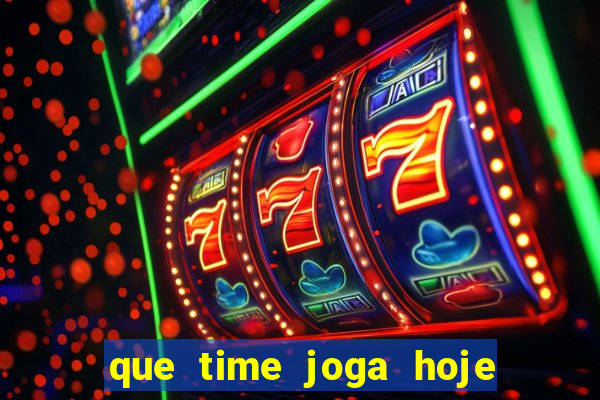 que time joga hoje ao vivo