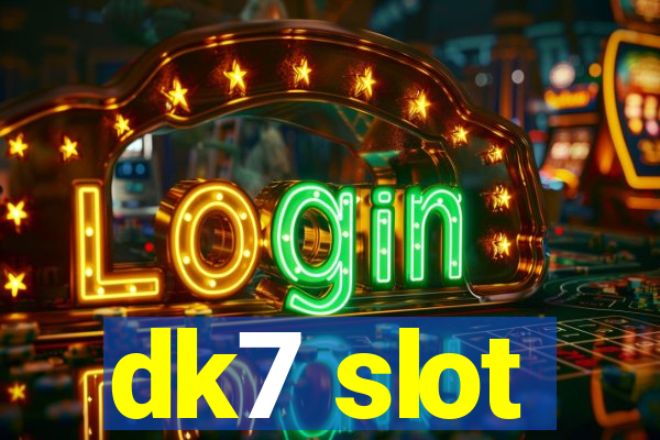 dk7 slot