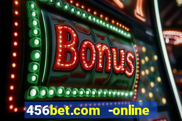 456bet.com -online slots casino