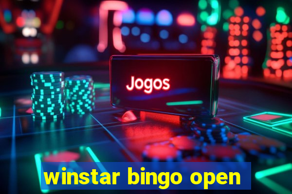 winstar bingo open