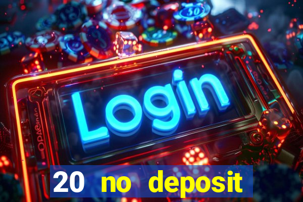 20 no deposit bonus casino