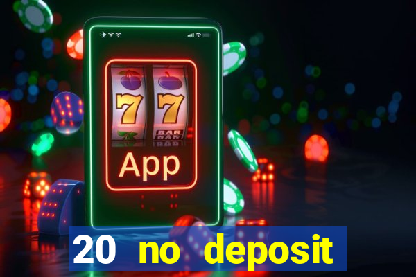 20 no deposit bonus casino