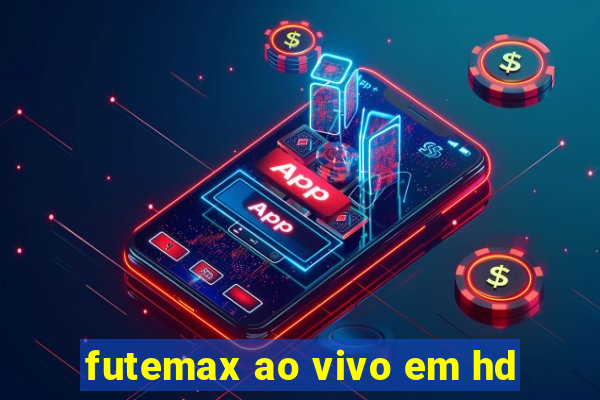 futemax ao vivo em hd