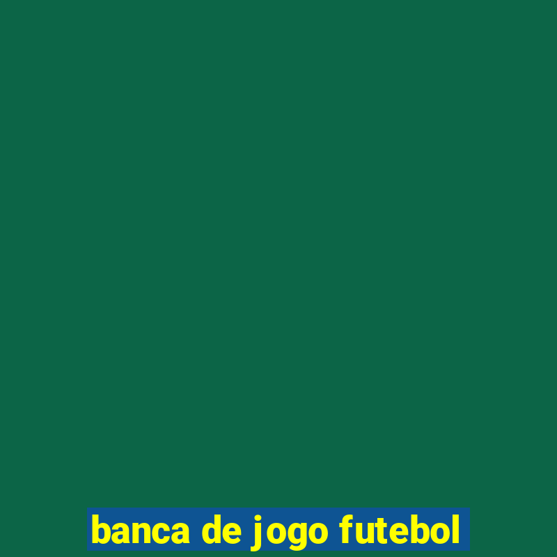 banca de jogo futebol