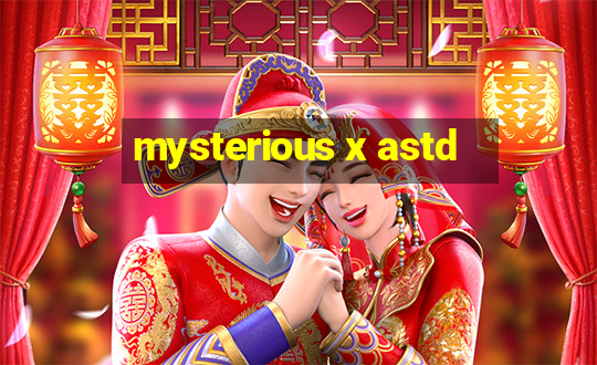 mysterious x astd