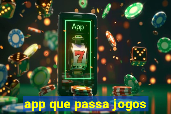 app que passa jogos