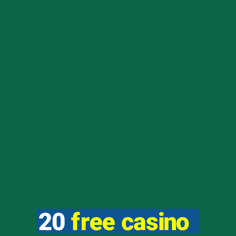 20 free casino