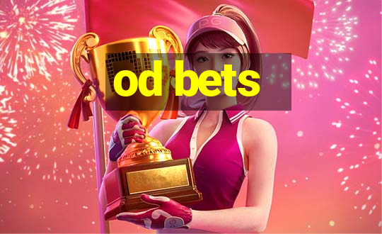 od bets