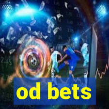 od bets