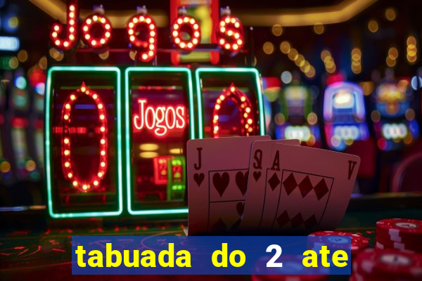 tabuada do 2 ate o 5