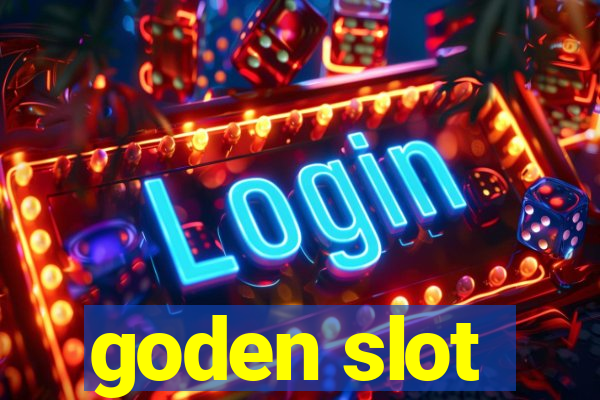 goden slot