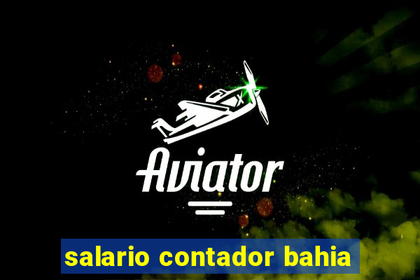 salario contador bahia