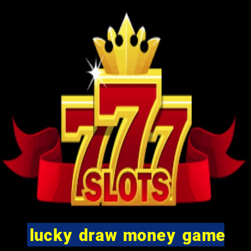 lucky draw money game