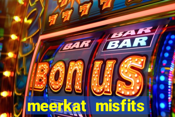 meerkat misfits slot game