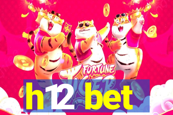 h12 bet