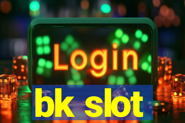 bk slot