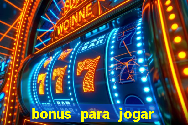 bonus para jogar sem deposito