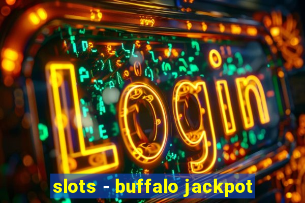 slots - buffalo jackpot