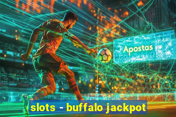 slots - buffalo jackpot