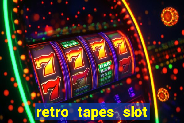 retro tapes slot free play