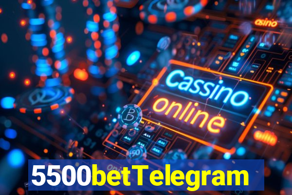 5500betTelegram