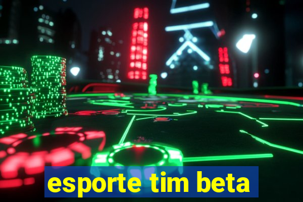 esporte tim beta