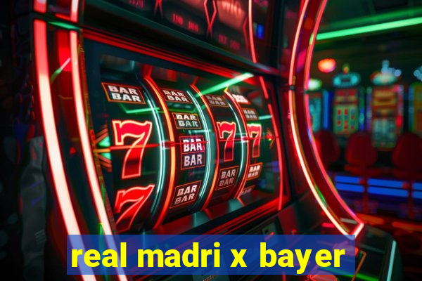 real madri x bayer