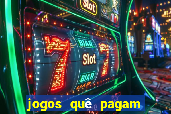 jogos quê pagam dinheiro de verdade