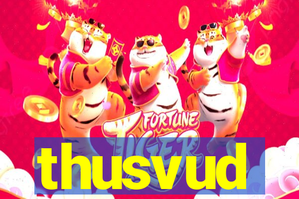 thusvud