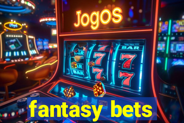 fantasy bets