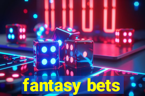 fantasy bets