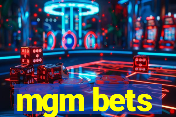 mgm bets