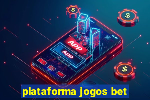 plataforma jogos bet