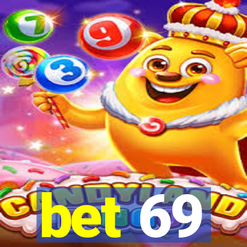 bet 69