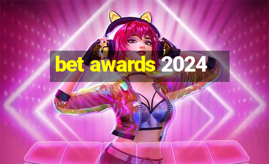 bet awards 2024