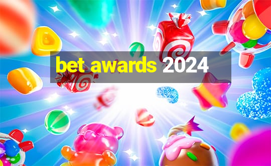 bet awards 2024