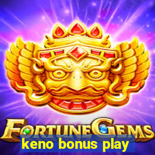 keno bonus play