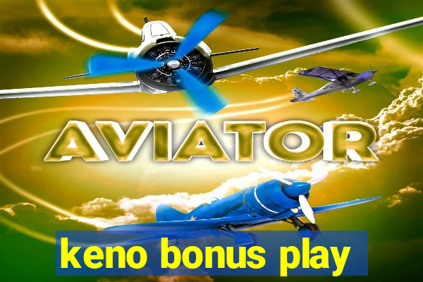 keno bonus play