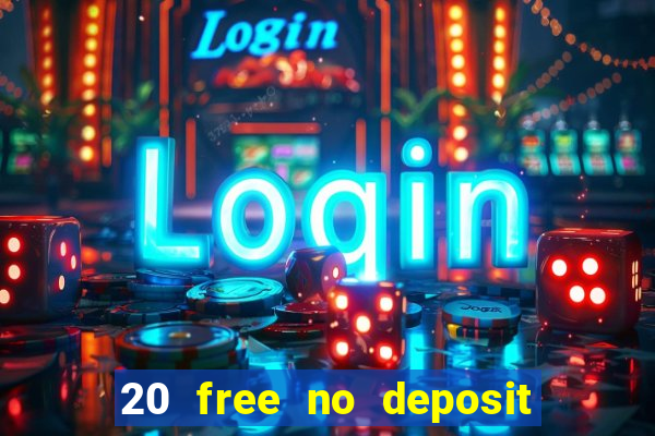 20 free no deposit casino uk 2017